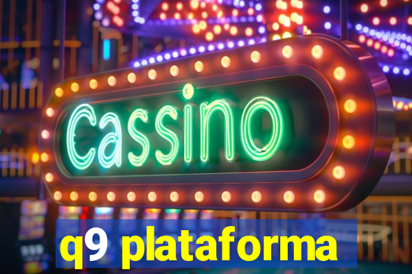 q9 plataforma